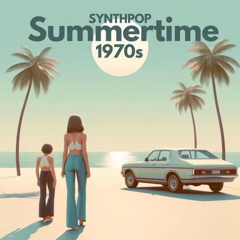 Synthpop Summertime 1970s