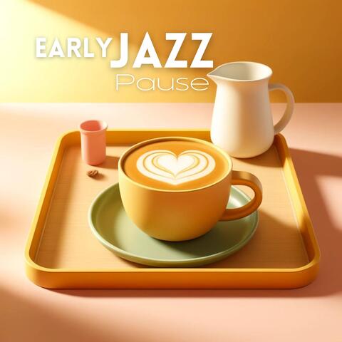 Early Jazz Pause: Jazzy Mornings, Breakfast Beats, Positive Vibes