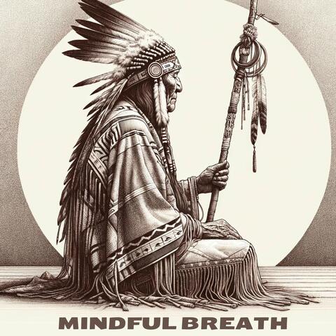 Mindful Breath: Positive Transformation with Native American Meditation Music