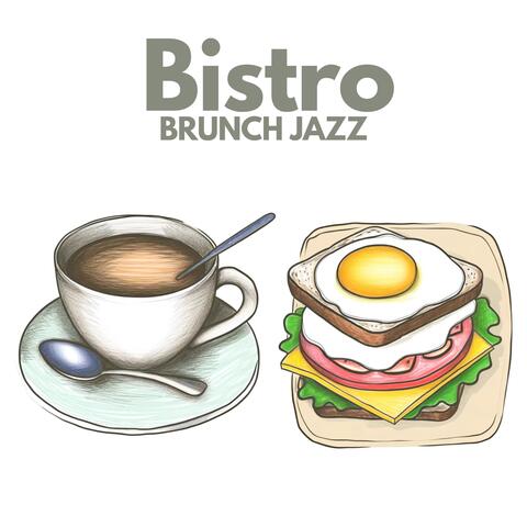 Bistro Brunch Jazz: Background Relaxing Jazz for Café, Breakfasts, Restaurants