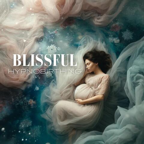 Blissful Hypnobirthing: Deep Breathing Exercises and Affirmations for Pregnancy Relaxation and Sleep