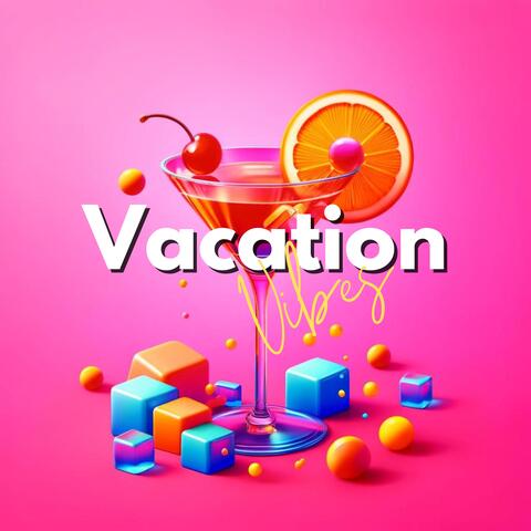 Vacation Vibes: Summer Chillout Mix 2024