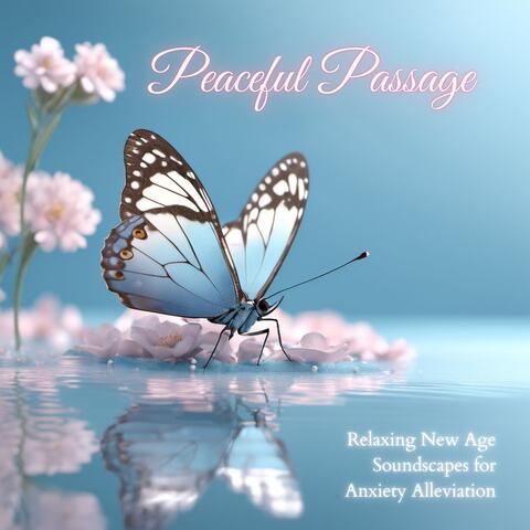 Peaceful Passage: Relaxing New Age Soundscapes for Anxiety Alleviation