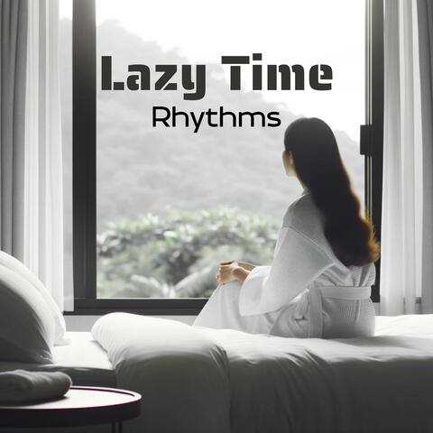 Lazy Time Rhythms: Comfy Morning Jazz