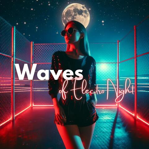 Waves of Electro Night
