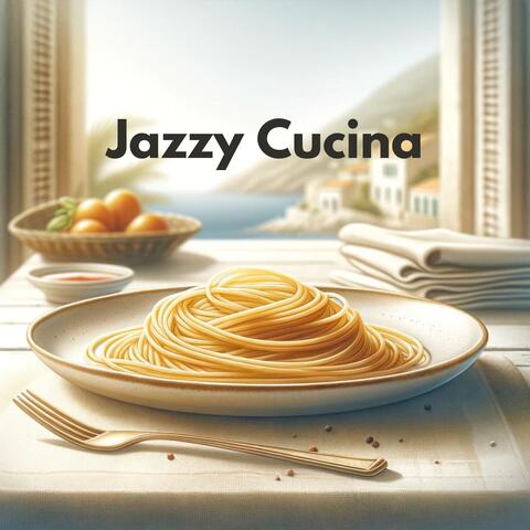 Jazzy Cucina: Romantic Italian Ambiance, Dinnertime Jazz Delights, Calming Melodies by the Sea