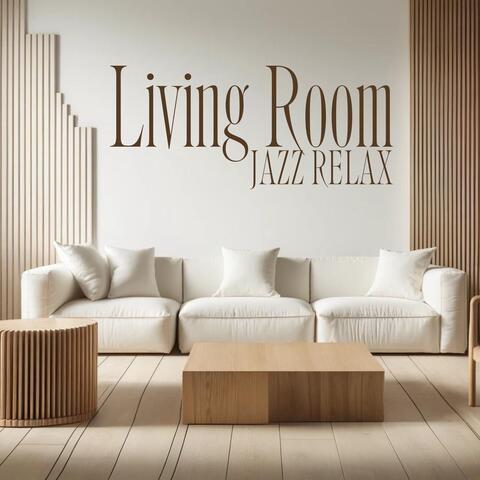 Living Room Jazz Relax: Calm Down After a Long Day with Smooth Jazz