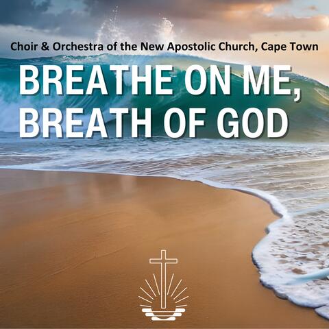 Breathe On Me, Breath of God