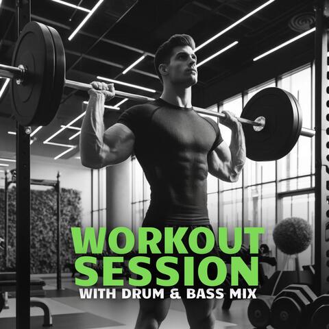 Workout Session with Drum & Bass Mix