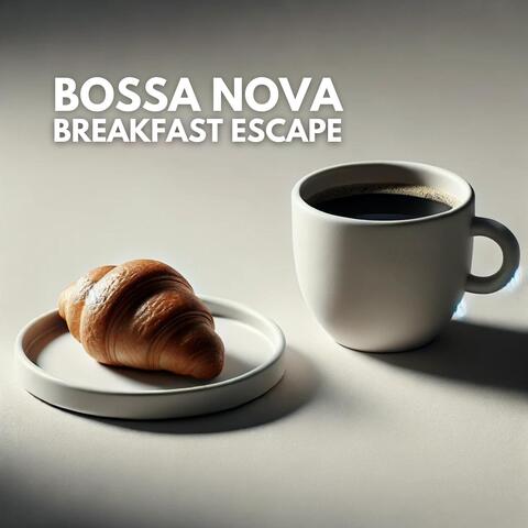 Bossa Nova Breakfast Escape: Vibrant Music and Delicious Dishes