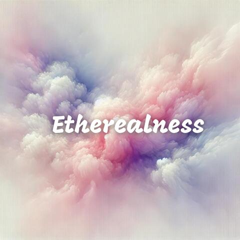 Etherealness: Spiritual Healing Meditative Ambient