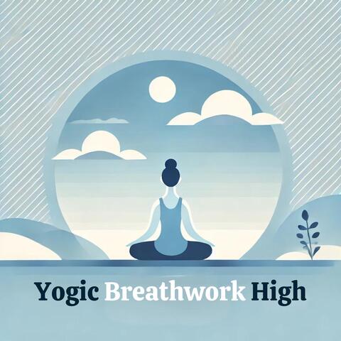 Yogic Breathwork High