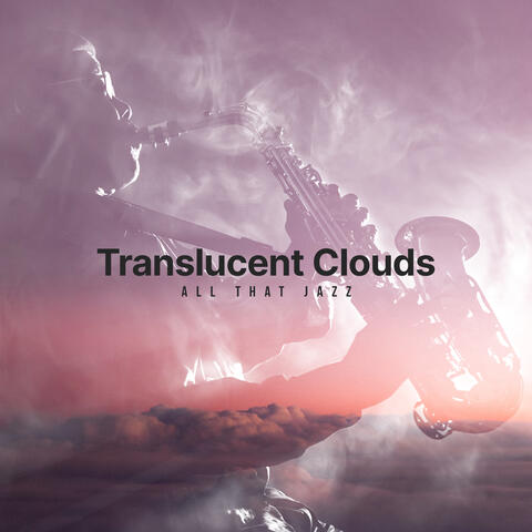 Translucent Clouds