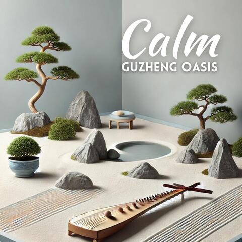 Calm Guzheng Oasis (Beautiful Instrumental Chinese Music and Nature)