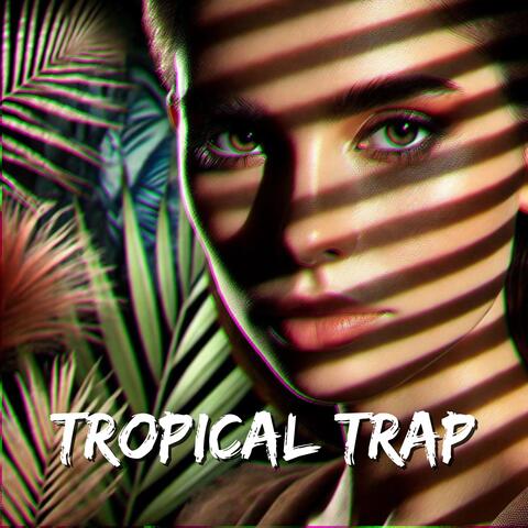 Tropical Trap: Summer Pulse