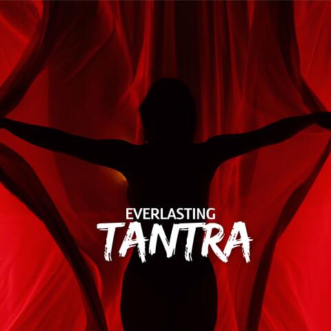 Everlasting Tantra: Amazing Erotic Experience