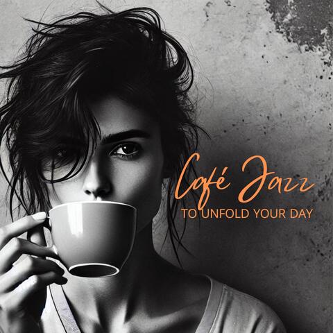 Café Jazz to Unfold Your Day