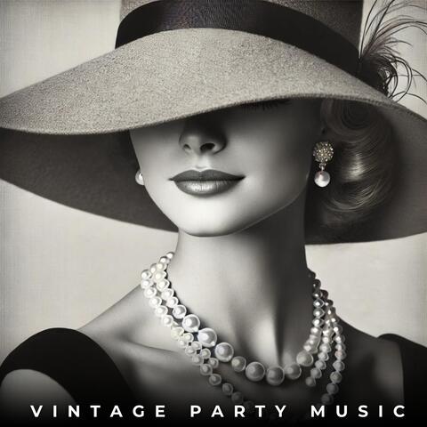 Vintage Party Music: 1930s and 1940s Collection
