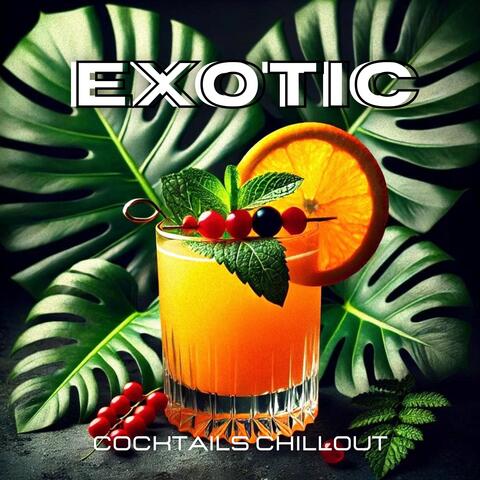 Exotic Cocktails Chillout
