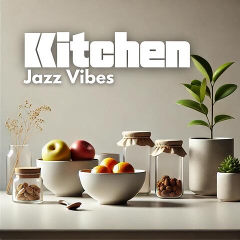 Kitchen Jazz Vibes: Upbeat Jazz for Culinary Creation