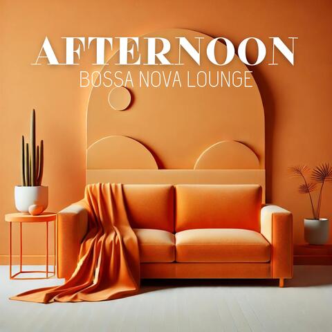 Afternoon Bossa Nova Lounge