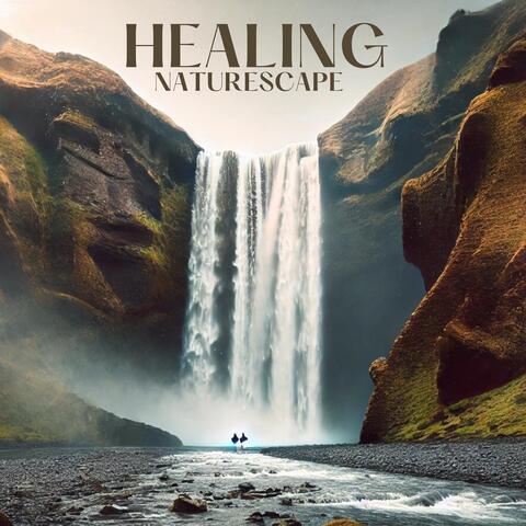 Healing Naturescapes: Ambient Relaxation with Nature Sounds