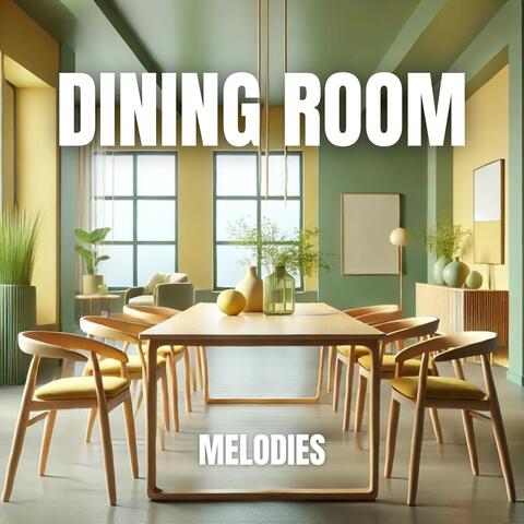 Dining Room Melodies