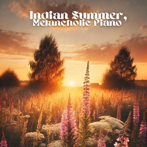 Indian Summer, Melancholic Piano