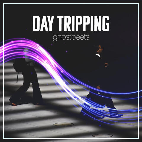 Day Tripping