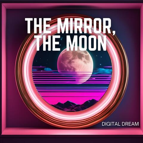 The Mirror, the Moon