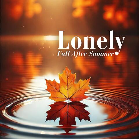 Lonely Fall After Summer: Delving into Memories