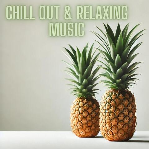 Chill Out & Relaxing Music