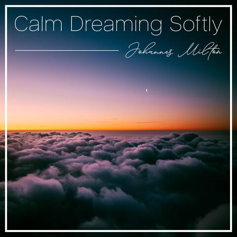 Calm Dreaming Softly