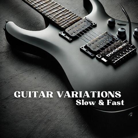 Guitar Variations, Slow & Fast