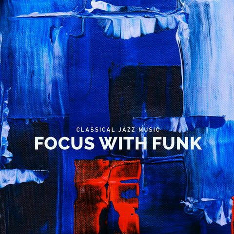Focus with Funk