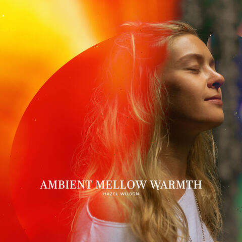 Ambient Mellow Warmth