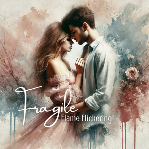 Fragile Flame Flickering