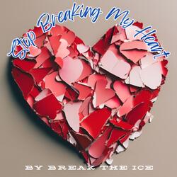 Stop Breaking My Heart