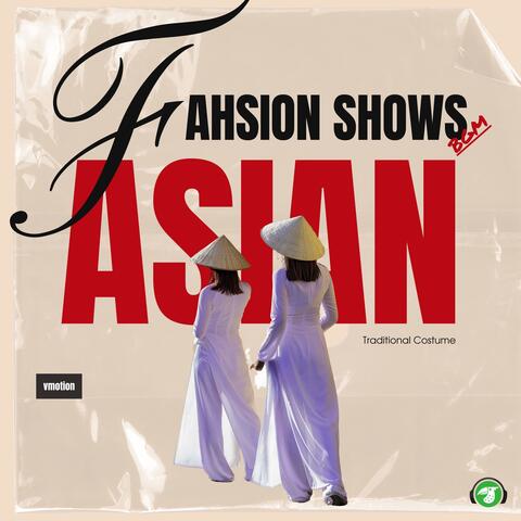 Fashion Shows BGM - Asian Traditional Costume