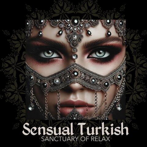 Sensual Turkish Sanctuary of Relax