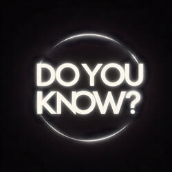 Do You Know?