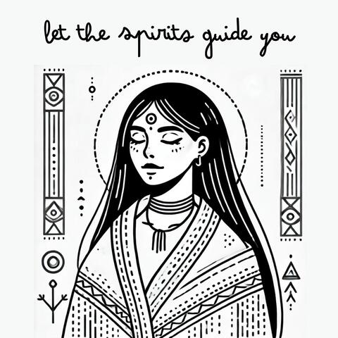 Let the Spirits Guide You: Powerful Shamanic Drumming