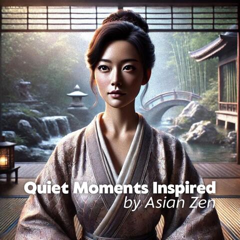Quiet Moments Inspired by Asian Zen