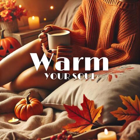 Warm Your Soul: Autumn Jazz Relaxation
