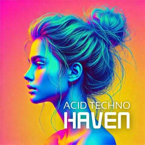 Acid Techno Haven