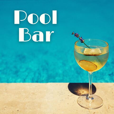 Pool Bar: Summer Holidays with Chill Out Lounge Mix
