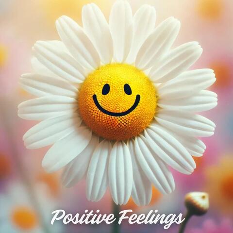 Positive Feelings: Good Vibes Instrumental Music