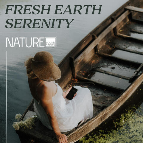 Fresh Earth Serenity
