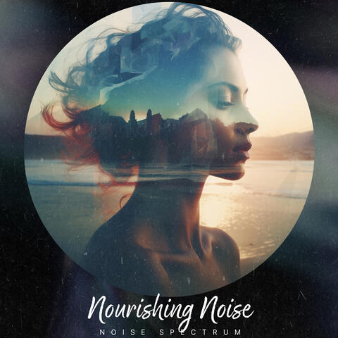 Nourishing Noise