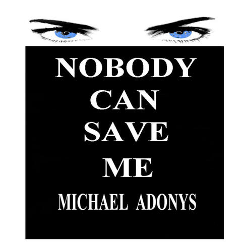 Nobody Can Save Me